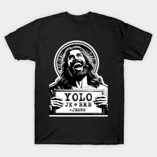 YOLO JK BRB Jesus T-Shirt